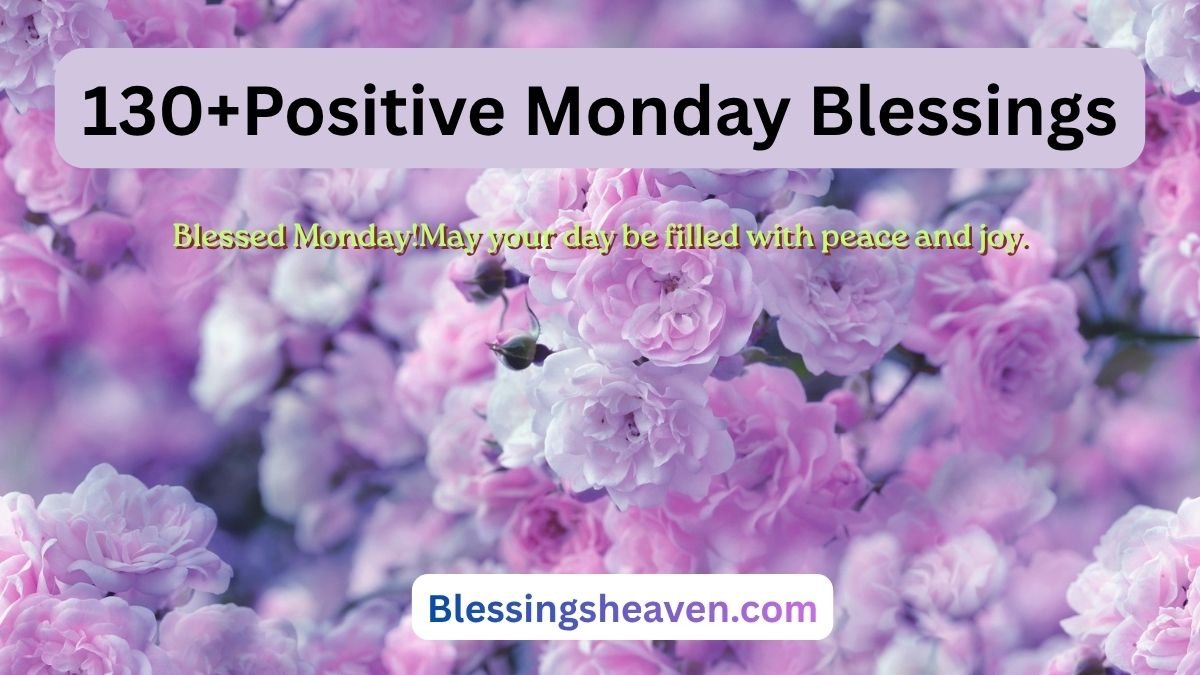 Positive Monday blessings images, quotes, and prayers for a happy and blessed week