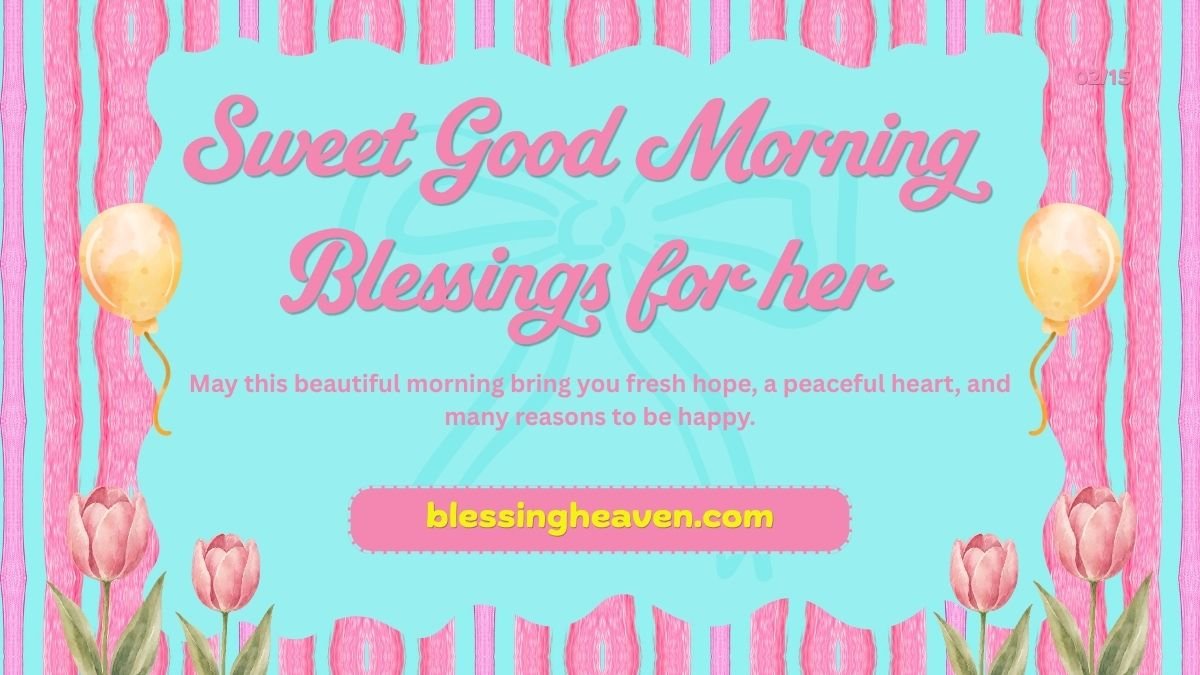 Sweet Good Morning Blessings for Her Filled with Love, Joy, and Happiness