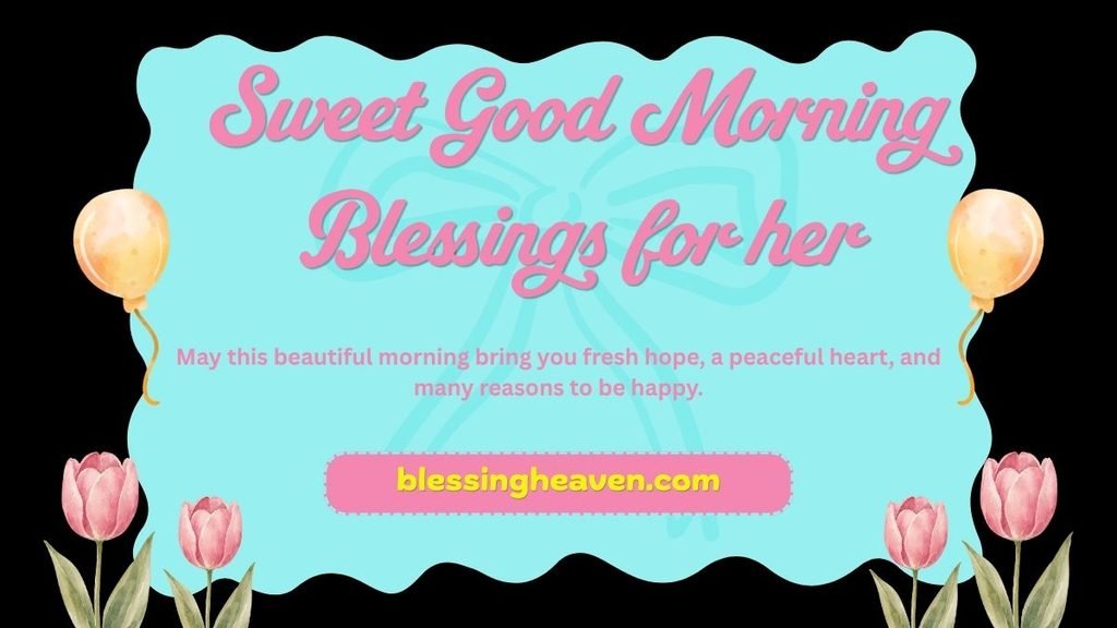Heartfelt Morning Blessings for Her