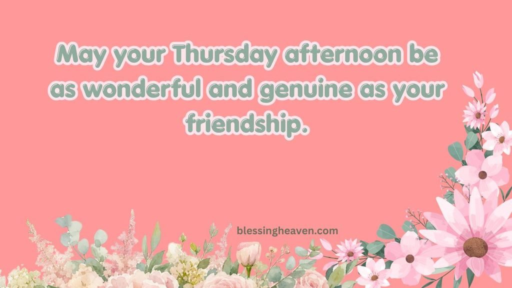 Thursday Afternoon Blessings for Friends