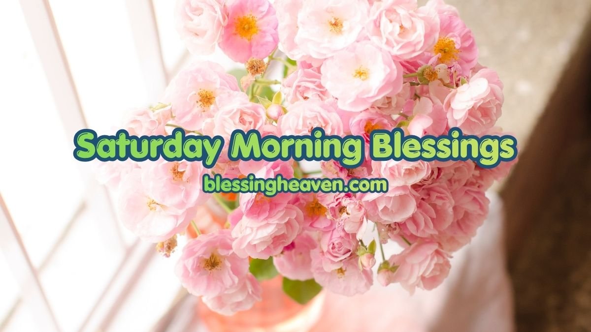 Saturday morning blessings for a peaceful and happy day