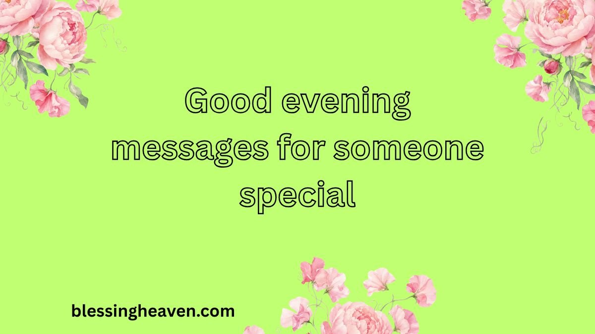 good evening messages for someone special