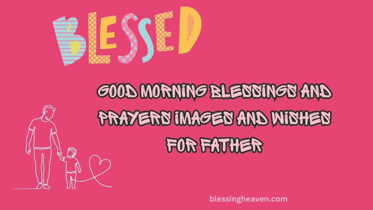 good morning blessings and prayers images and wishes for father