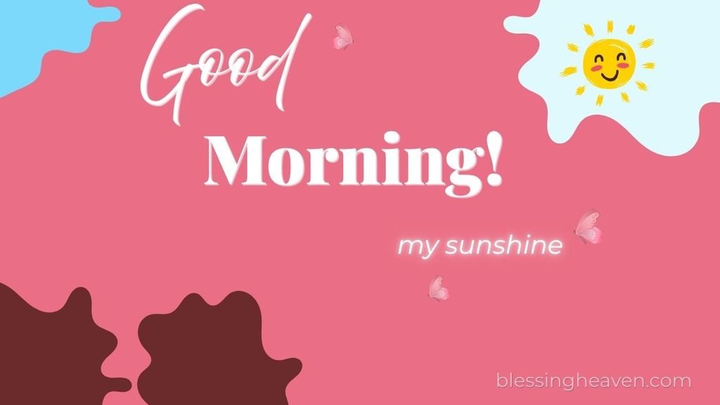 ood Morning Sunshine Friday Blessings for a Bright Start