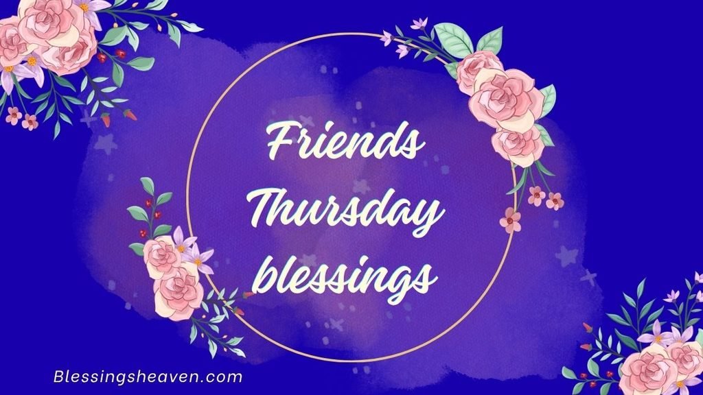 	Thursday blessings for friends