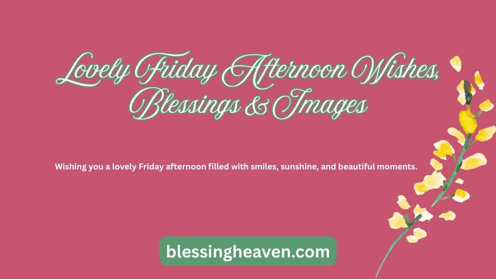 Friday Afternoon Blessings