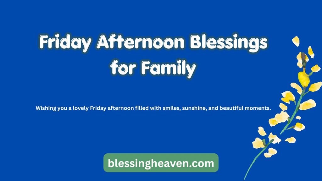 Friday Afternoon Blessings for Family