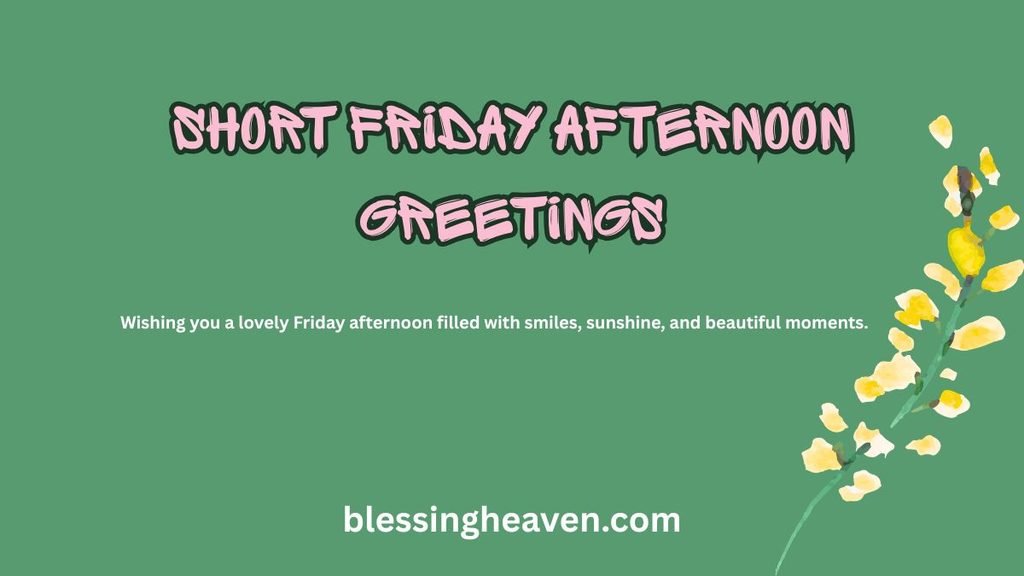 Short Friday Afternoon Greetings