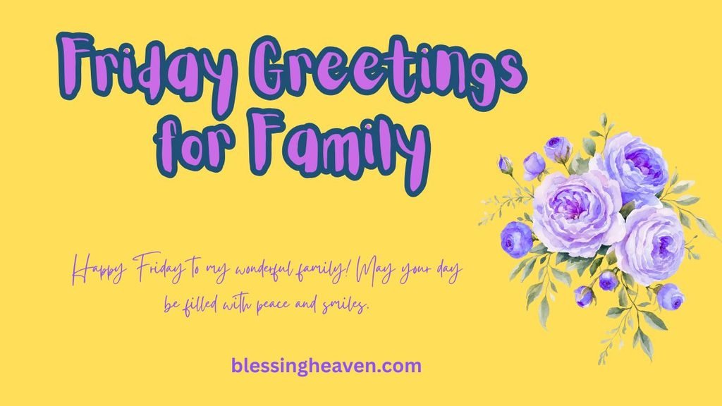 Friday Greetings for Family