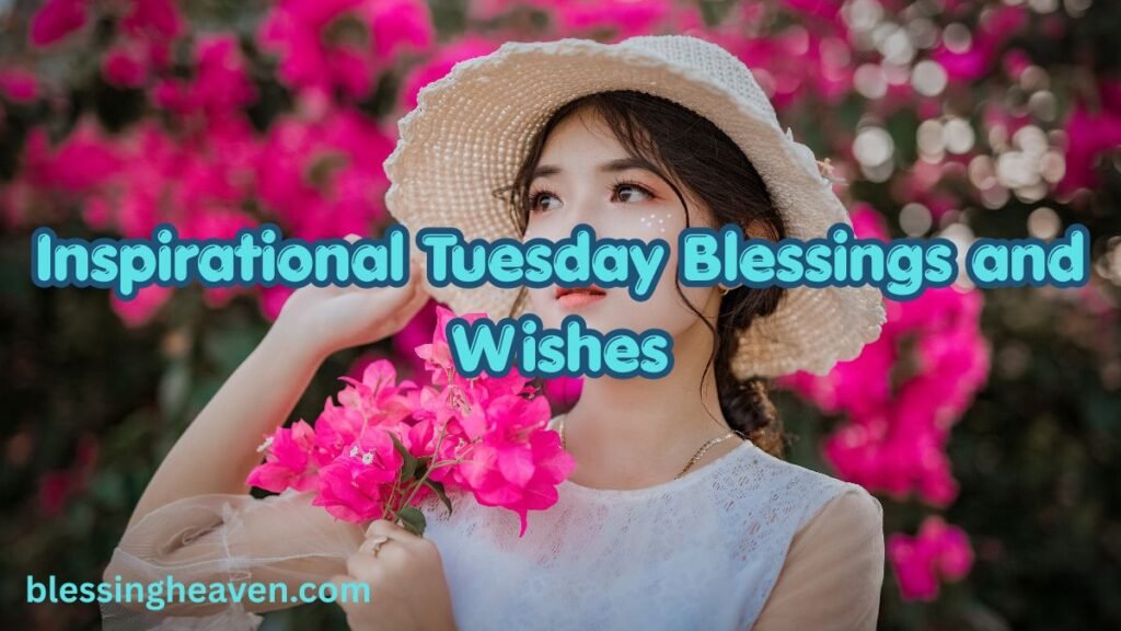Inspirational Tuesday Blessings and Wishes
