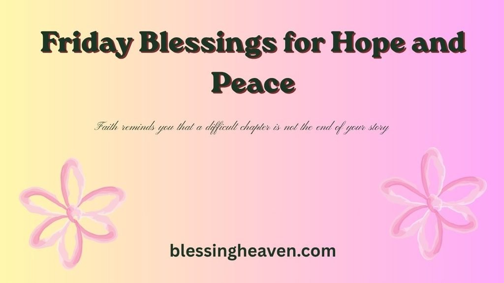 Friday Blessings for Hope and Peace