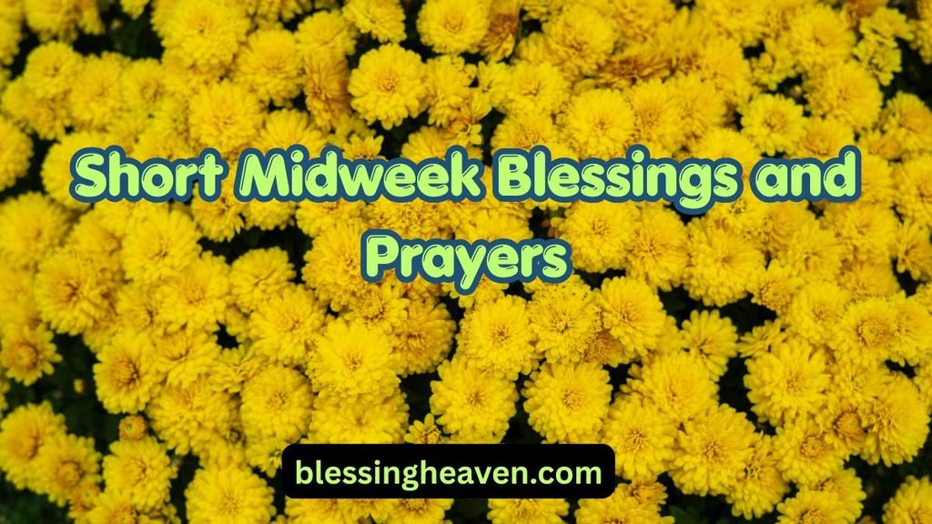 Short Midweek Blessings and Prayers