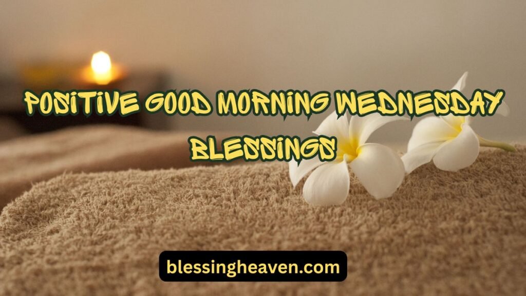 Positive Good Morning Wednesday Blessings