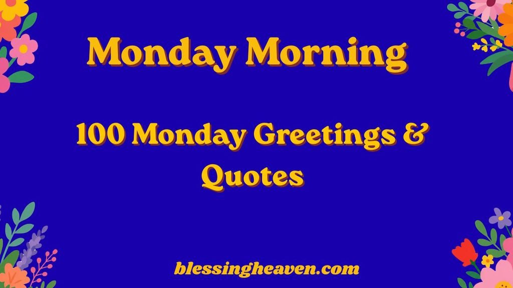Monday Greetings & Quotes