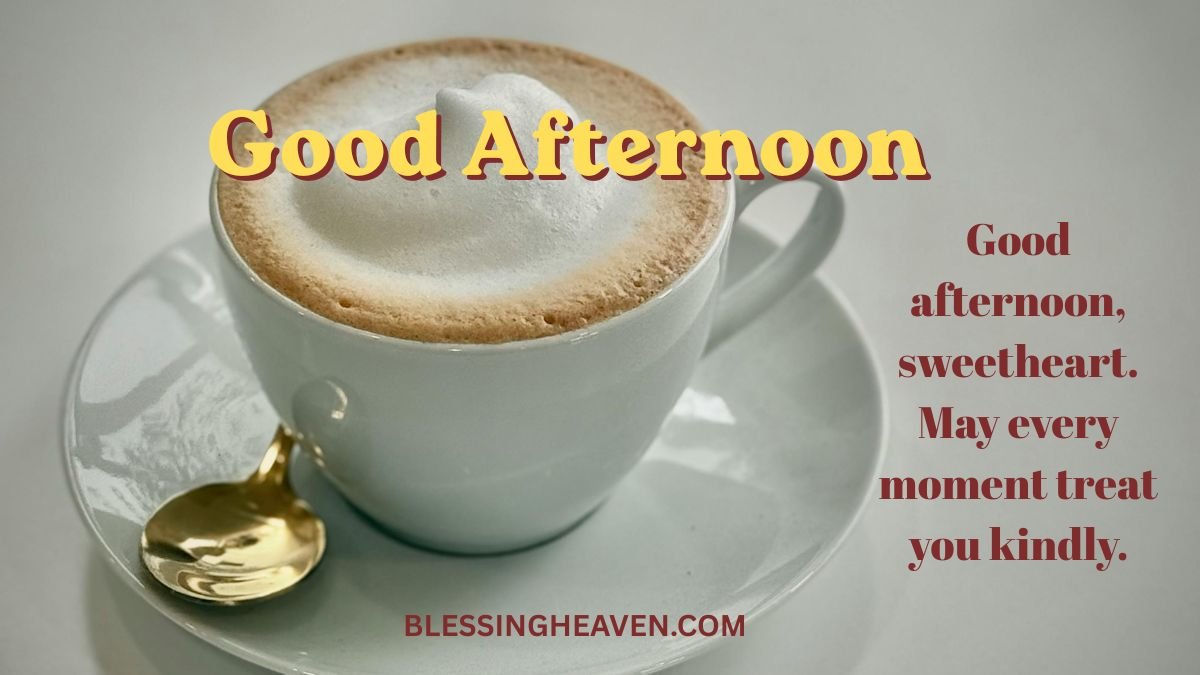 good afternoon blessings wishes and prayers for her