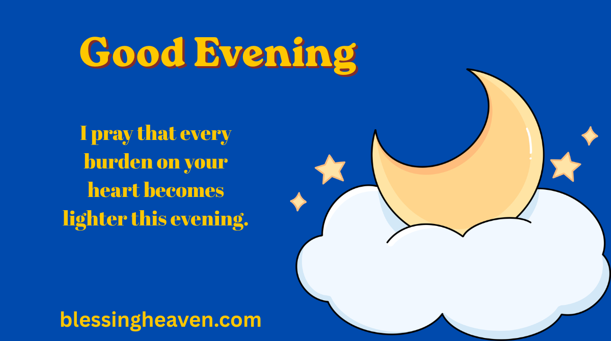 101 heartfelt good evening wishes and prayers to end your day with