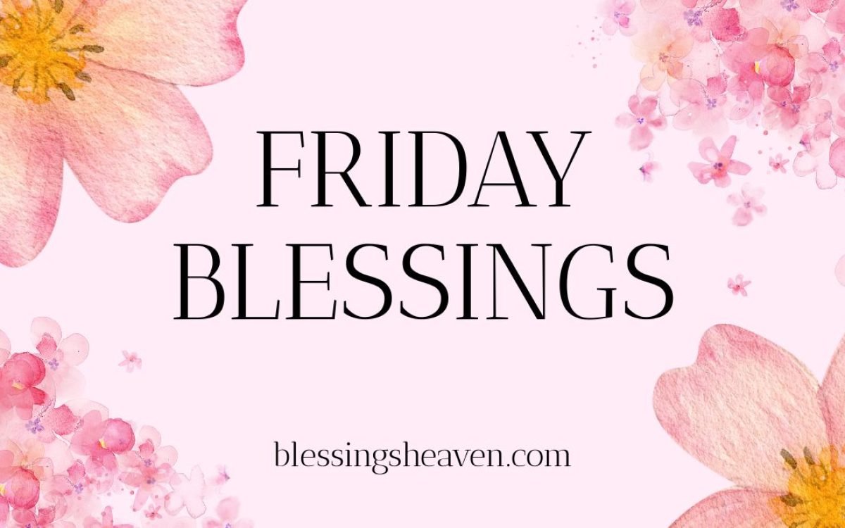 Beautiful Friday blessings and prayers for a happy Friday