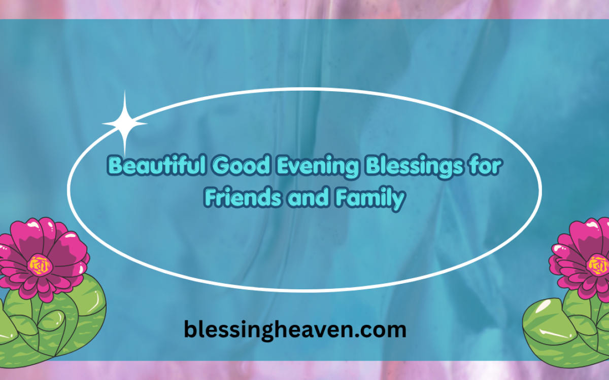 good evening blessings for friends and family