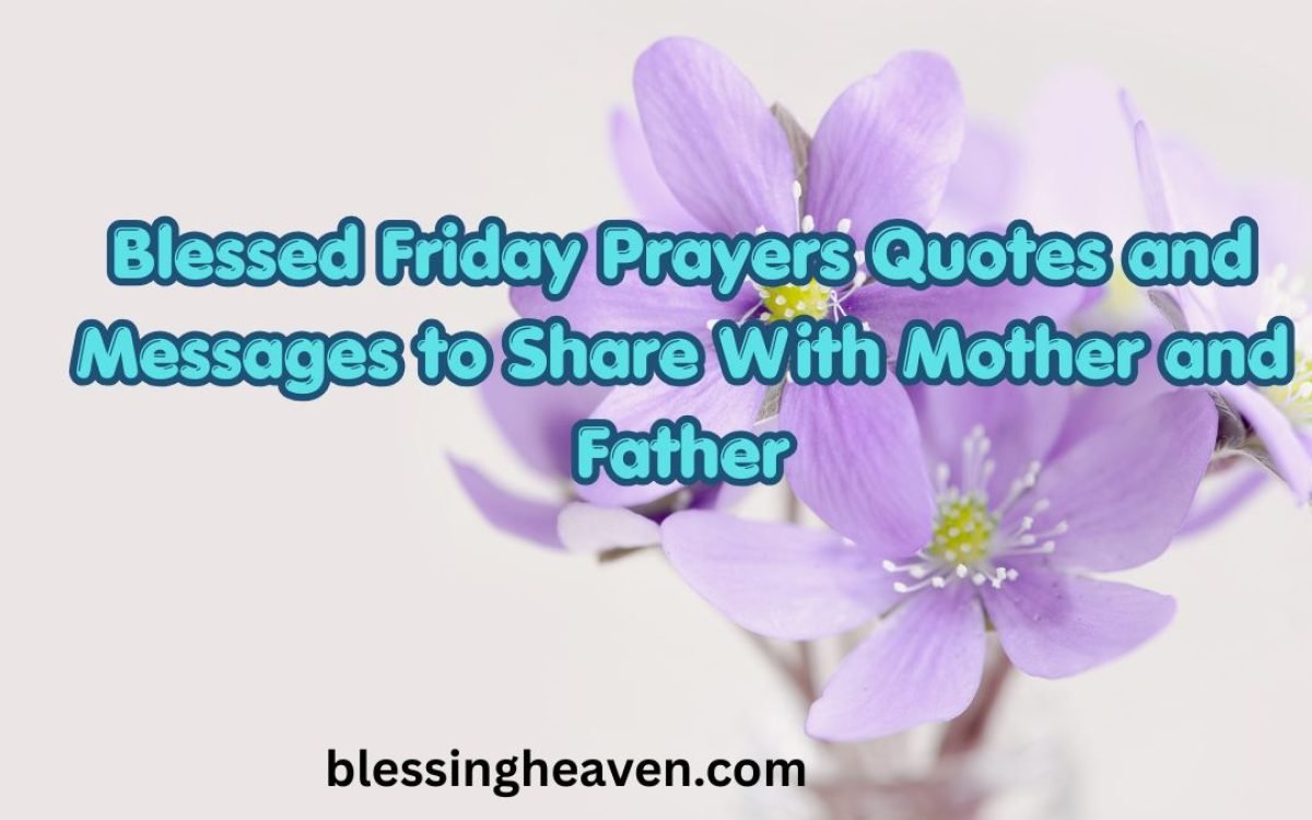 Blessed Friday Prayers Quotes and Messages to Share With Mother and Father