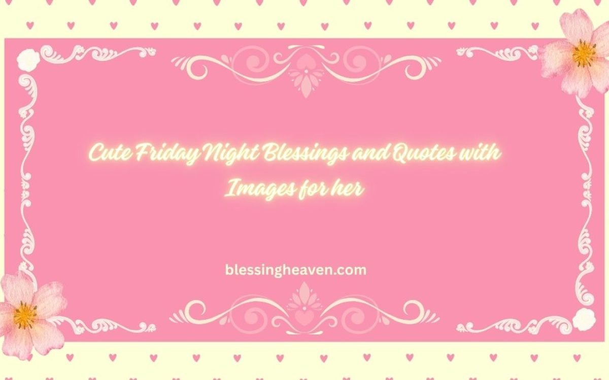 cute Friday night blessings and quotes for her