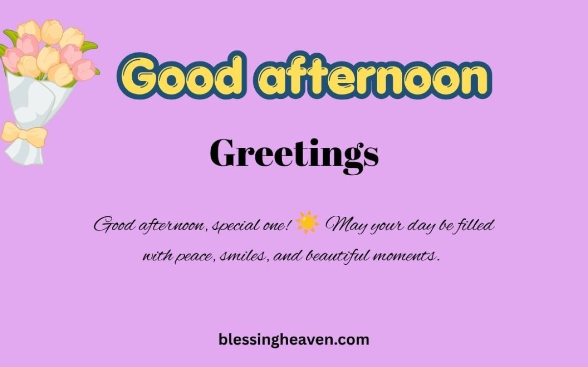 Good Afternoon Greetings and Messages for Someone Special
