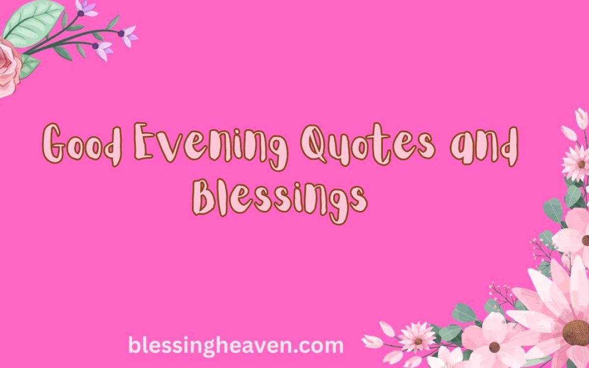 Good evening quotes and blessings over a peaceful sunse