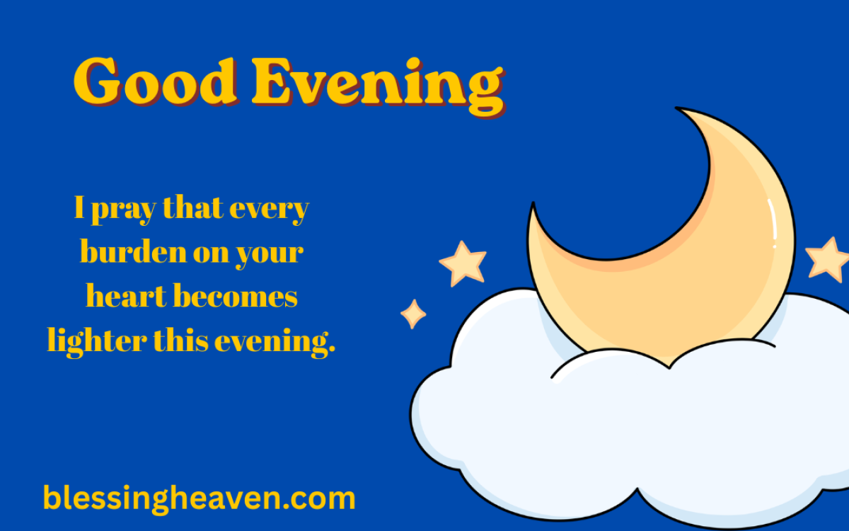 101 heartfelt good evening wishes and prayers to end your day with