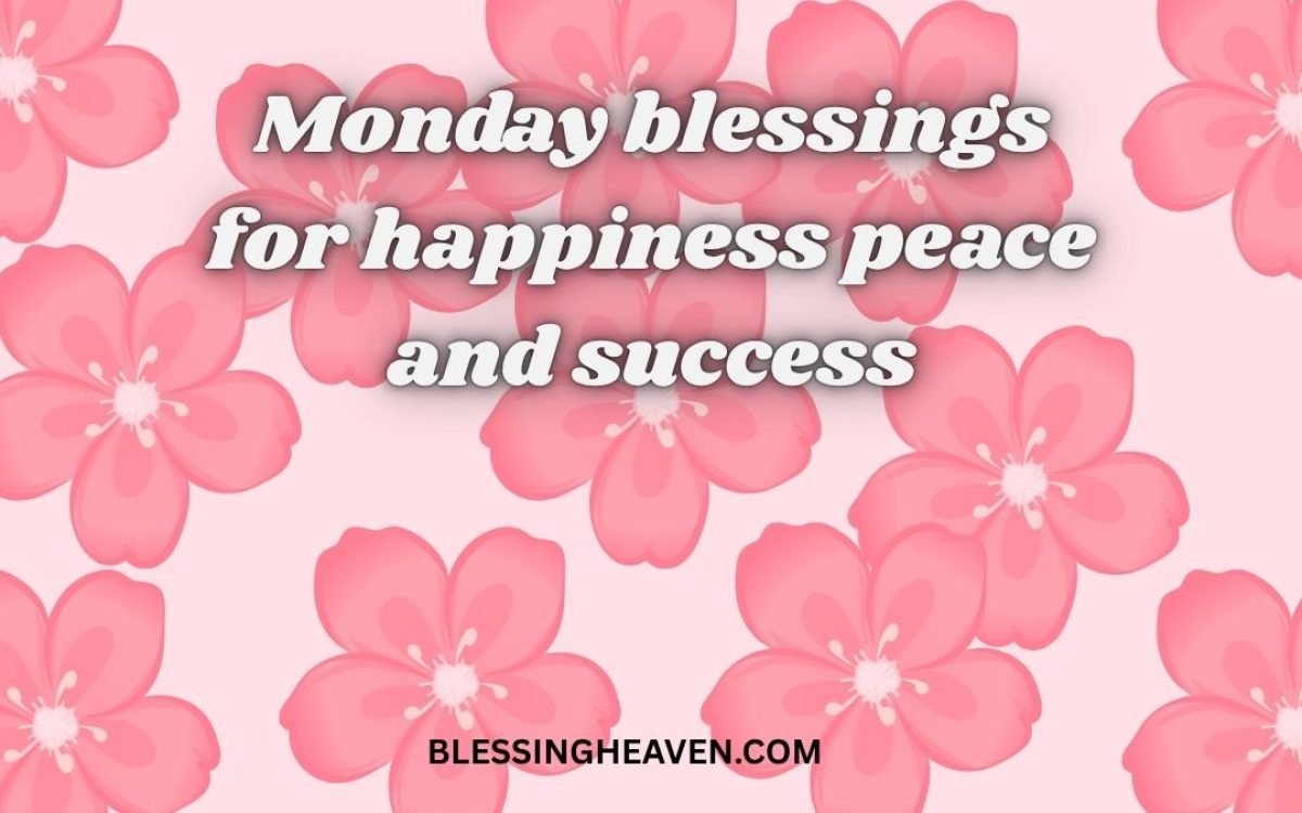 Monday Blessings for Happiness, Peace and Success