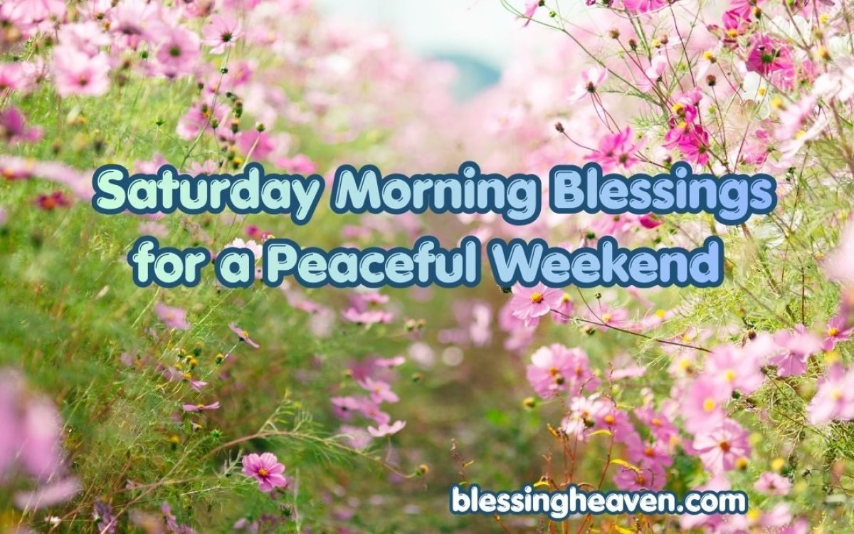 Saturday Morning Blessings for a Peaceful Weekend